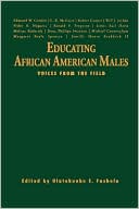 Olatokunbo S. Fashola: Educating African American Males: Voices from the Field
