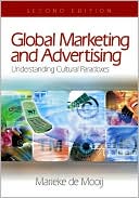Marieke de Mooij: Global Marketing and Advertising: Understanding Cultural Paradoxes