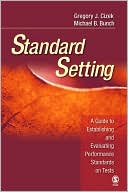 Gregory J. Cizek: Standard Setting: A Guide to Establishing and Evaluating Performance Standards on Tests