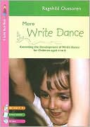 Ragnhild Oussoren: More Write Dance: Extending the Development of Write Dance for Children Aged 4 To 8