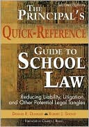Book cover image of The Principal's Quick-Reference Guide to School Law: Reducing Liability, Litigation, and Other Potential Legal Tangles by Robert J. Shoop