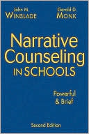 John Maxwell Winslade: Narrative Counseling in Schools: Powerful & Brief