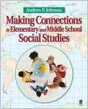Book cover image of Making Connections in Elementary and Middle School Social Studies by Andrew P. Johnson