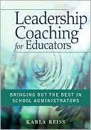 Book cover image of Leadership Coaching for Educators: Bringing out the Best in School Administrators by Karla Reiss