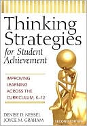 Book cover image of Thinking Strategies for Student Achievement: Improving Learning Across the Curriculum, K-12 by Denise D. Nessel
