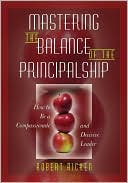 Robert Ricken: Mastering the Balance of the Principalship: How to Be a Compassionate and Decisive Leader