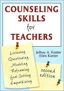 Jeffrey A. Kottler: Counseling Skills for Teachers