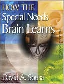 David A. Sousa: How the Special Needs Brain Learns