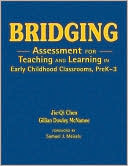 Jie-Qi Chen: Bridging: Assessement for Teaching and Learning in Early Childhood Classrooms