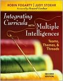 Book cover image of Integrating Curricula With Multiple Intelligences: Teams, Themes, and Threads by Robin J. Fogarty