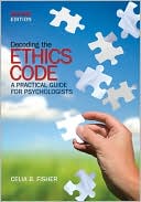 Celia B. Fisher: Decoding the Ethics Code: A Practical Guide for Psychologists