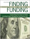 Charles Achilles: Finding Funding: Grantwriting From Start to Finish, Including Project Management and Internet Use