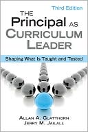 Book cover image of The Principal as Curriculum Leader: Shaping What Is Taught and Tested by Jerry M. Jailall
