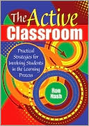 Book cover image of The Active Classroom: Practical Strategies for Involving Students in the Learning Process by Ronald (Ron) J. Nash