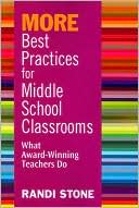 Book cover image of More Best Practices for Middle School Classrooms: What Award-Winning Teachers Do by Randi Stone