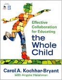 Carol A. Kochhar-Bryant: Effective Collaboration for Educating the Whole Child