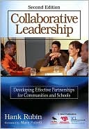 Book cover image of Collaborative Leadership: Developing Effective Partnerships for Communities and Schools by Hank Rubin