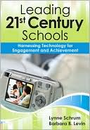 Book cover image of Leading 21st-Century Schools: Harnessing Technology for Engagement and Achievement by Lynne Schrum