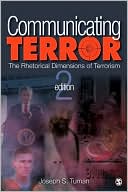 Book cover image of Communicating Terror: The Rhetorical Dimensions of Terrorism by Joseph S. Tuman