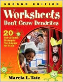 Book cover image of Worksheets Don't Grow Dendrites: 20 Instructional Strategies That Engage the Brain by Marcia L. Tate