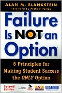 Book cover image of Failure Is Not an Option: Six Principles for Making Student Success the Only Option by Alan M. Blankstein