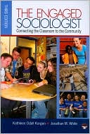 Book cover image of The Engaged Sociologist: Connecting the Classroom to the Community by Kathleen Odell Korgen
