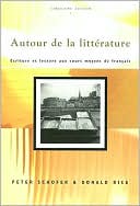 Book cover image of Autour de la litterature: Ecriture et lecture aux cours moyens de francais (with Audio CD) by Peter Schofer