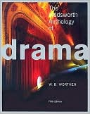 Book cover image of The Wadsworth Anthology of Drama by W. B. Worthen