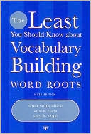 Teresa Ferster Glazier: The Least You Should Know about Vocabulary Building: Word Roots