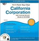 Anthony Mancuso: How to Form Your Own California Corporation: (With Corp. Records Binder & CD-ROM)