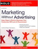 Salli Rasberry: Marketing Without Advertising: Easy Ways to Build a Business Your Customers Will Love and Recommend (Nolo's Small Business Essentials Series)