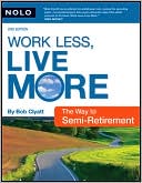 Robert Clyatt: Work Less, Live More: The Way to Semi-Retirement
