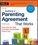 Book cover image of Building a Parenting Agreement That Works: How to Put Your Kids First When Your Marriage Doesn't Last by Mimi Lyster