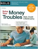 Book cover image of Solve Your Money Troubles: Debt, Credit and Bankruptcy by Robin Leonard