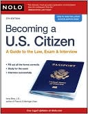 Book cover image of Becoming a U. S. Citizen: A Guide to the Law, Exam and Interview by Ilona Bray