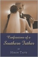Hixon Taite: Confessions of a Southern Father
