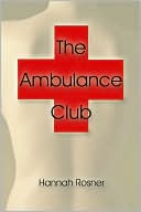 Book cover image of The Ambulance Club by Hannah Rosner