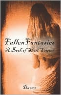 Dawne: Fallen Fantasies: A Book of Short Stories