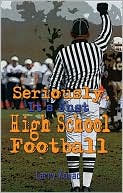 Book cover image of Seriously, It's Just High School Football by Larry Kovac