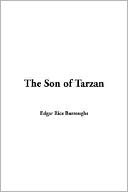 Edgar Rice Burroughs: The Son of Tarzan