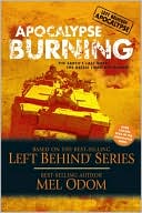 Book cover image of Apocalypse Burning (Left Behind: Apocalypse Series #3) by Mel Odom