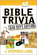 J. Stephen Lang: The Complete Book of Bible Trivia: Bad Guys Edition