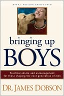 James C. Dobson: Bringing Up Boys