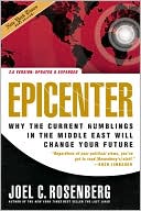 Joel C. Rosenberg: Epicenter 2.0: Why the Current Rumblings in the Middle East Will Change Your Future