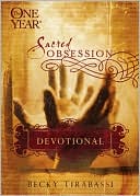 Becky Tirabassi: The One Year Sacred Obsession Devotional