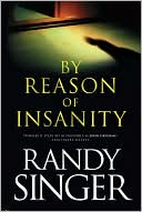 Book cover image of By Reason of Insanity by Randy Singer