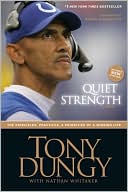 Book cover image of Quiet Strength: The Principles, Practices, and Priorities of a Winning Life by Tony Dungy