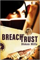 Book cover image of Breach of Trust by DiAnn Mills