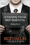Bill Dallas: Lessons from San Quentin: Everything I Needed to Know about Life I Learned in Prison