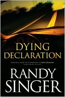 Randy Singer: Dying Declaration